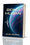 Being Human by John Reinke