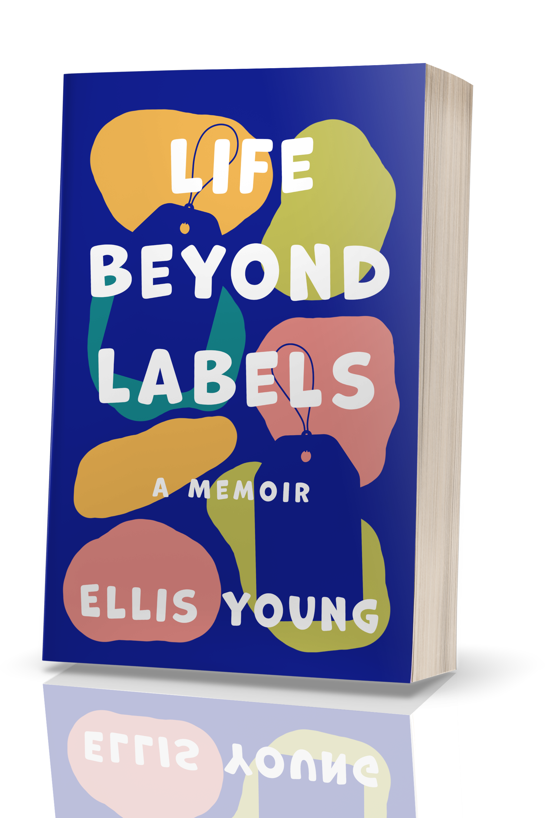 Life Beyond Labels: A Memoir by Ellis Young
