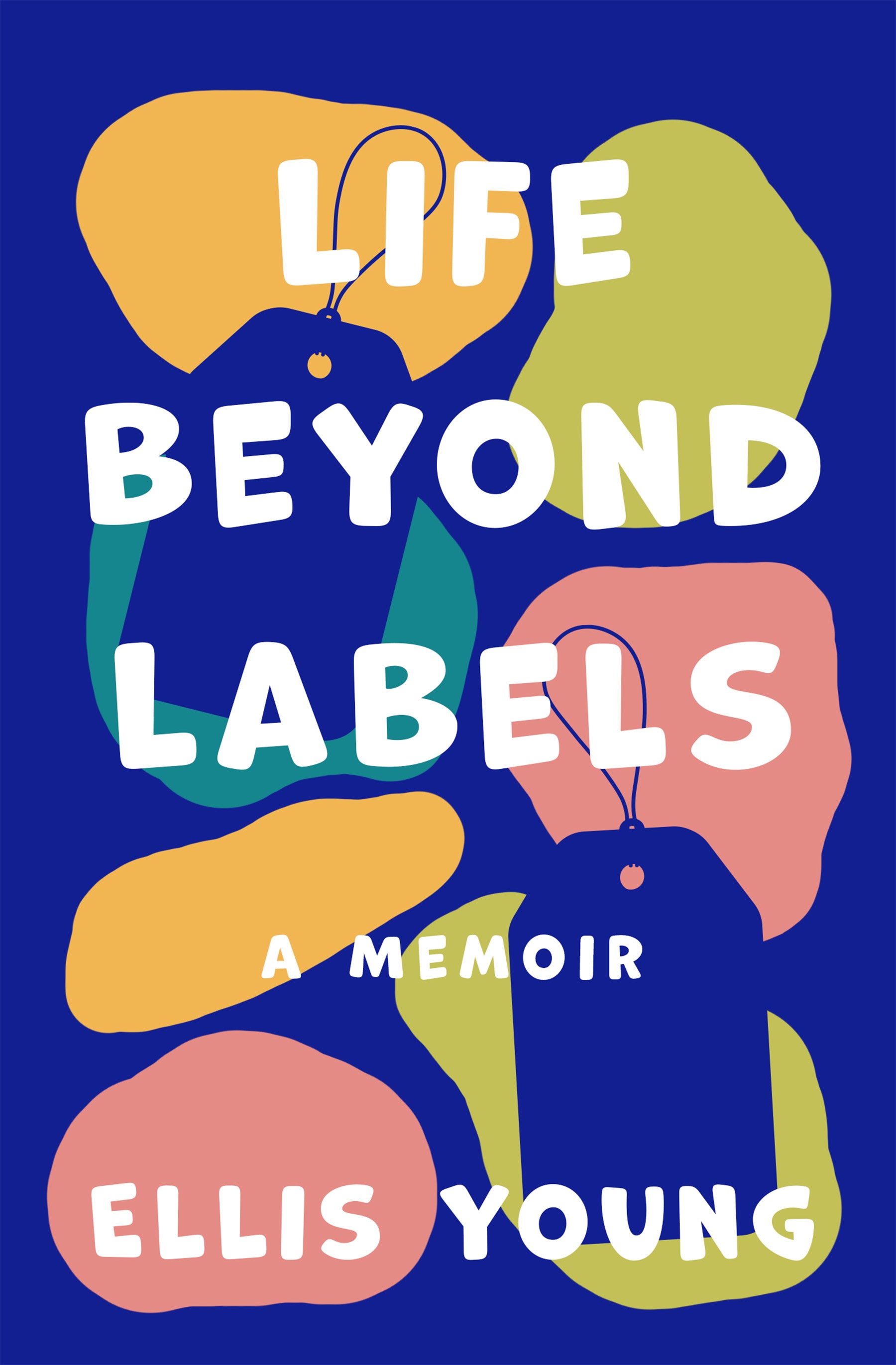 Life Beyond Labels: A Memoir by Ellis Young